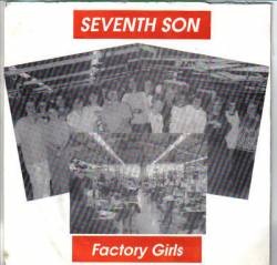 Seventh Son (UK) : Factory Girls